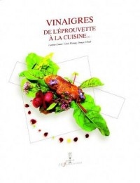 Vinaigres, de l'éprouvette à la cuisine,,,