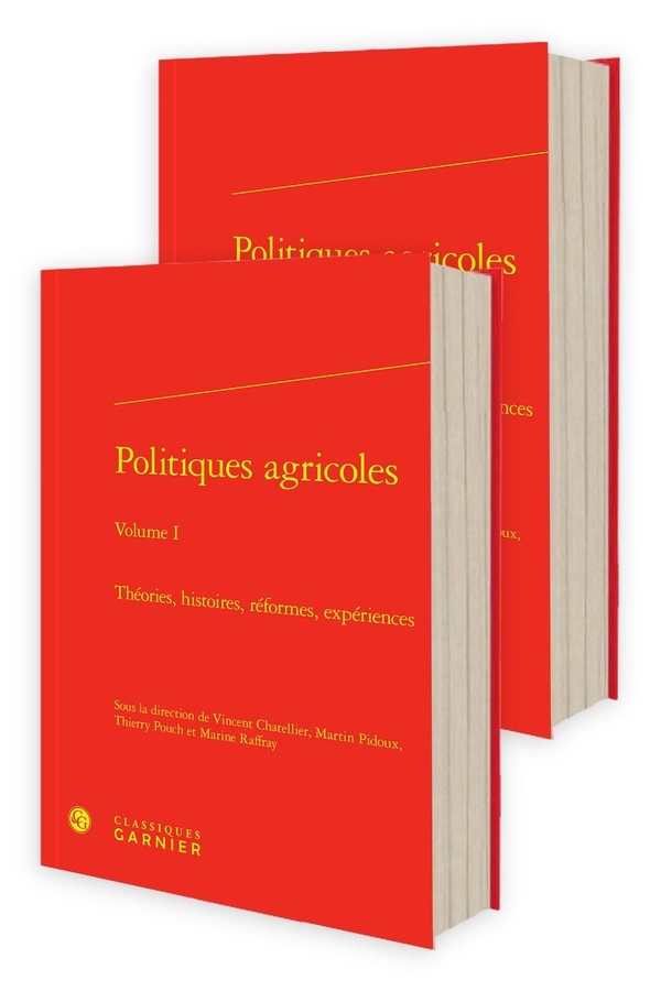 POLITIQUES AGRICOLES - THÉORIES, HISTOIRES, RÉFORMES, EXPÉRIENCES: THÉORIES, HISTOIRES, RÉFORMES, EXPÉRIENCES