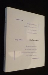 De la route : Abrégé étymologique, insolite et rêveur de la route et de ses bas-côtés, à l'usage des amateurs de chemins de traverse