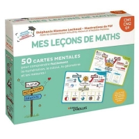 Mes leçons de maths CM1, CM2, 6e: 50 cartes mentales pour comprendre facilement la numération, le calcul, la géométrie et les mesures !