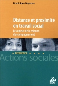 Distance et proximité en travail social. Les enjeux de la relation d'accompagnement