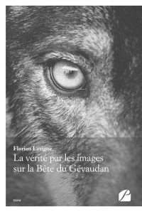 La vérité par les images sur la Bête du Gévaudan