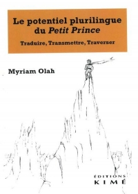 Le potentiel plurilingue du Petit Prince: Traduire, transmettre, traverser