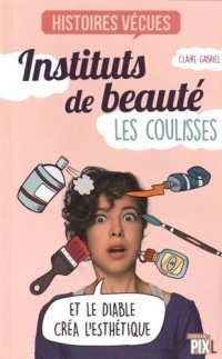 Instituts de beauté - Les coulisses