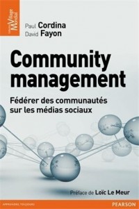 Community management: Fédérer des communautés sur les médias sociaux