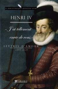 Lettres d'amour 1585-1610 : J'ai tellement envie de vous