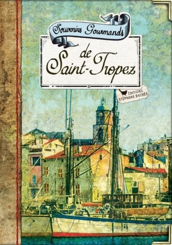 Souvenirs gourmands de Saint-Tropez