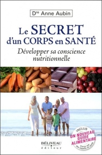 Le secret d'un corps en santé - Développer sa conscience nutritionnelle