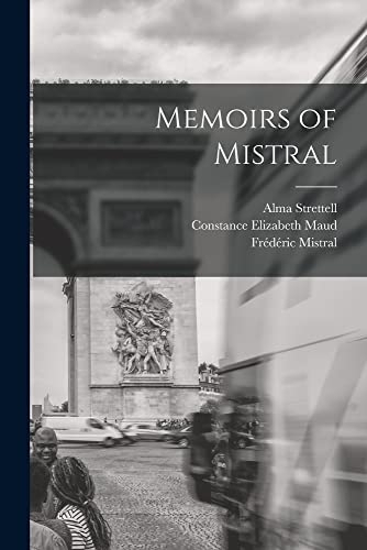 Memoirs of Mistral [9781018074245]