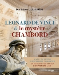 Léonard de Vinci et le Mystere Chambord
