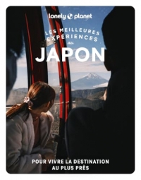 Lonely Planet Japon | Les meilleures expériences 2026-2027: | Inspirations insolites, adresses locales, cartes et itinéraires