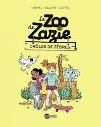 Le zoo de Zazie, Tome 01: Drôles de zèbres !