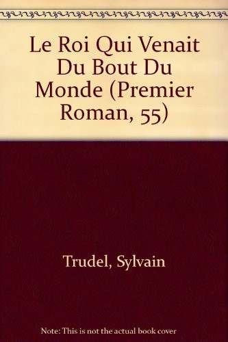 Le Roi Qui Venait Du Bout Du Monde