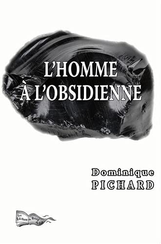 L'HOMME À L'OBSIDIENNE