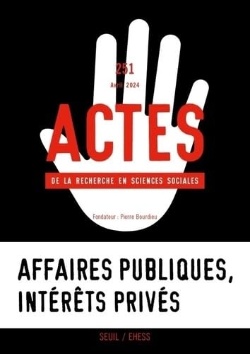 Actes de la recherche en sciences sociales, n°251. Négocier le droit : les affaires publiques-privée