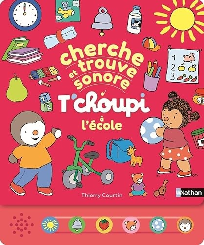 Cherche et trouve sonore - T'choupi et comptines de l'école - dès 2 ans
