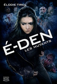 E-Den - tome 3 Les mutants (03)