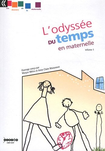L'odyssée du temps en maternelle : Volume 1
