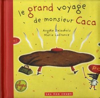 Le Grand voyage de Monsieur Caca