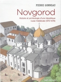 Novgorod. Histoire et archéologie d'une ville russe