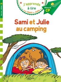 J'apprends à lire avec Sami et Julie : Sami et Julie au camping : CP, niveau 1
