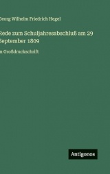 Rede zum Schuljahresabschluß am 29 September 1809: in Großdruckschrift