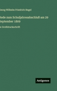 Rede zum Schuljahresabschluß am 29 September 1809: in Großdruckschrift