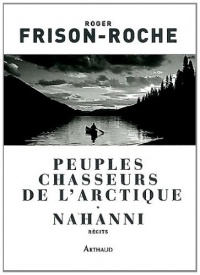 Peuples chasseurs de l'Arctique : Nahanni