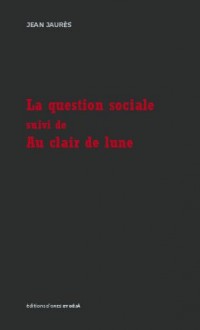 La question sociale - Au clair de lune