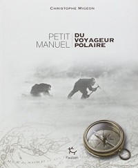 Petit manuel du voyageur polaire