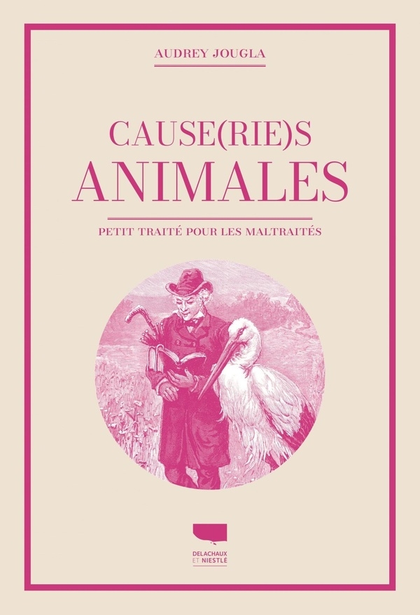 Causeries animales: Petit traité pour les animaux maltraités