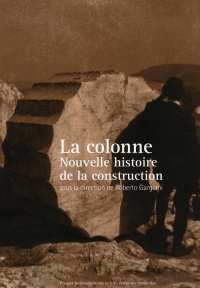 La colonne: Nouvelle histoire de la construction