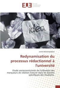 Redynamisation du processus rédactionnel à l'université: Etude socioconstictivite de l'utilisation des marqueurs de relation.S'ancrer dans les besoins spécifiques des étudiants.