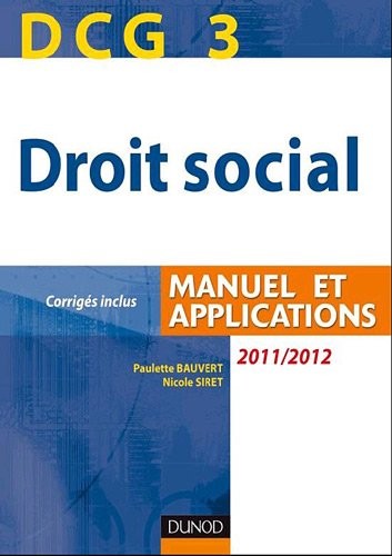 DCG 3 - Droit social 2011/2012-5e édition - Manuel et Applications, corrigés inclus