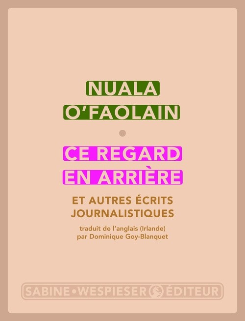 Ce regard en arrière : Et autres écrits journalistiques