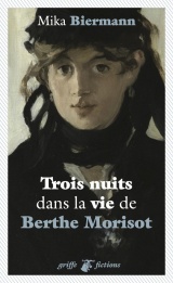 Trois nuits dans la vie de Berthe Morisot [Poche]