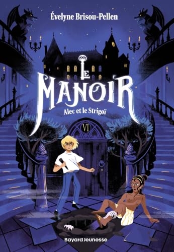 Le manoir saison 1, Tome 06: Alec et le strigoï