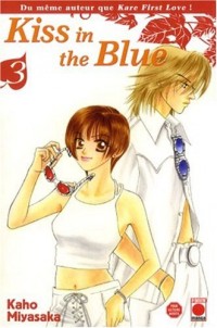 Kiss in the Blue, Tome 3 :