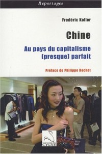 Chine : Au pays du capitalisme (presque) parfait
