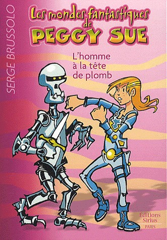 Les mondes fantastiques de Peggy Sue, Tome 2 : L'homme à la tête de plomb