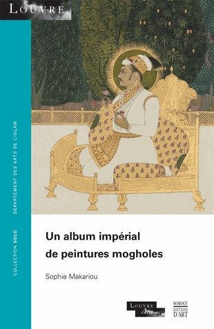 Un album impérial de peintures mogholes