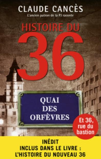 Histoire du 36, quai des orfèvres - Nouvelle édition 2023