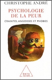 Psychologie de la peur : Craintes, angoisses et phobies