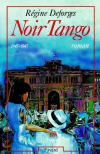 Noir Tango : (1945-1947) (Littérature Française)