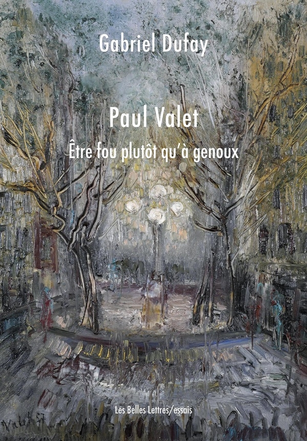 Être fou plutôt qu'à genoux: Paul Valet