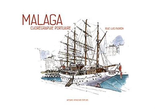 Malaga : Chorégraphie portuaire