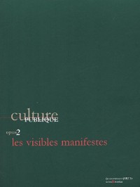 Culture Publique : Opus 2, Les Visibles manifestes
