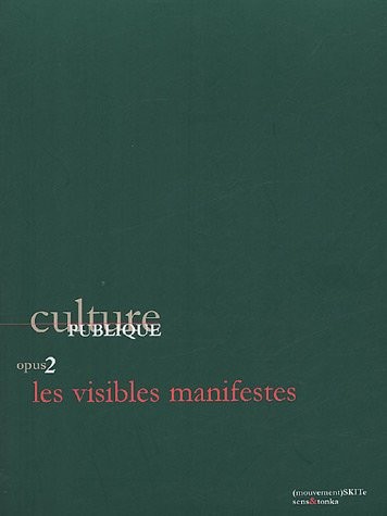 Culture Publique : Opus 2, Les Visibles manifestes