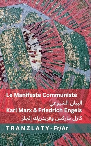 Le Manifeste Communiste / البيان الشيوعي: Tranzlaty Français العربية [9781805723561]