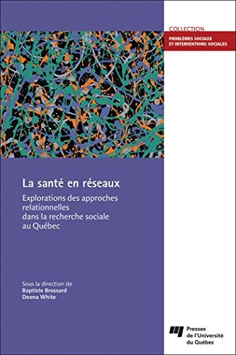 La santé en réseaux : Explorations des approches relationnelles dans la recherche sociale au Québec
